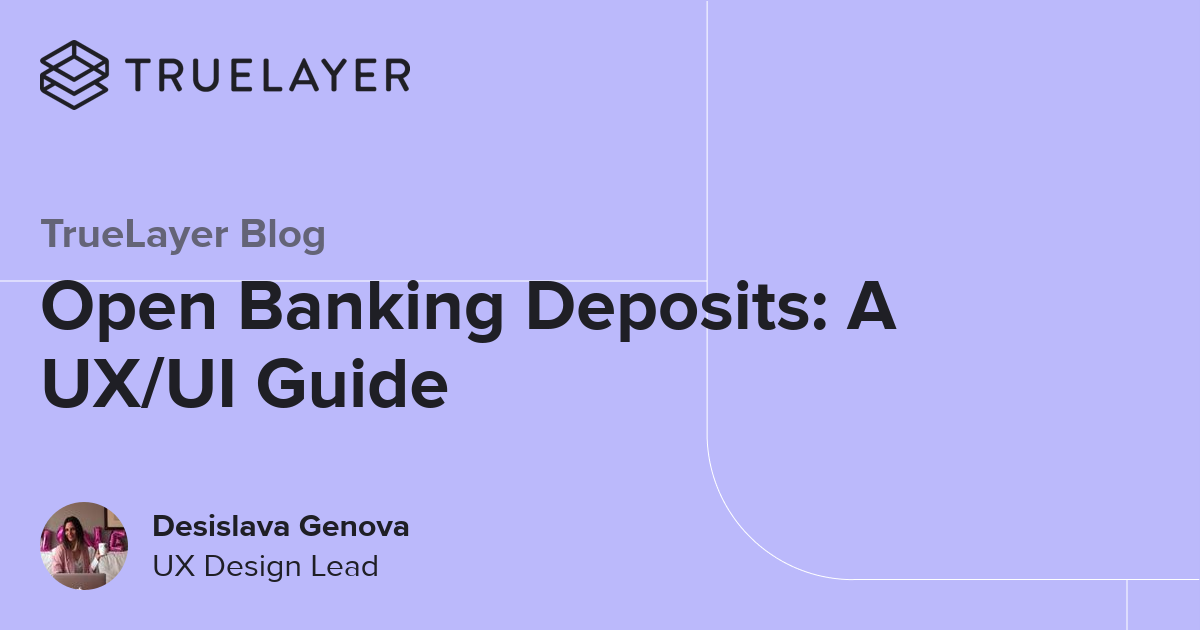 TrueLayer Blog: Open Banking Deposits: A UX/UI Guide