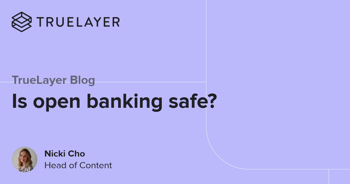 TrueLayer Blog: Is open banking safe?