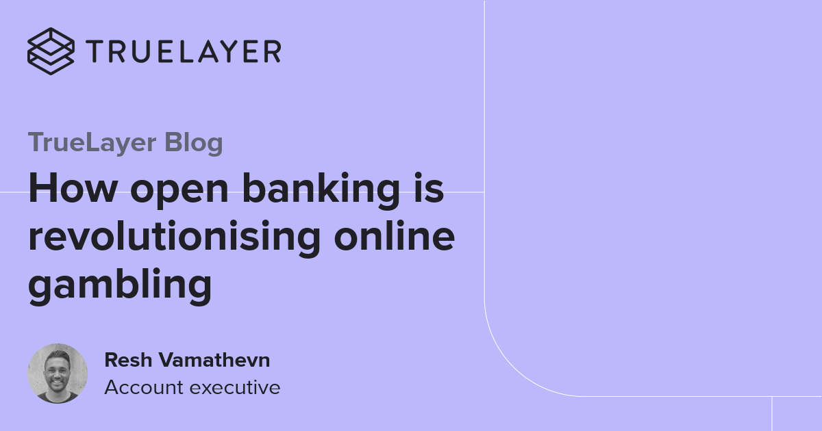 TrueLayer Blog: How open banking is revolutionising online gambling